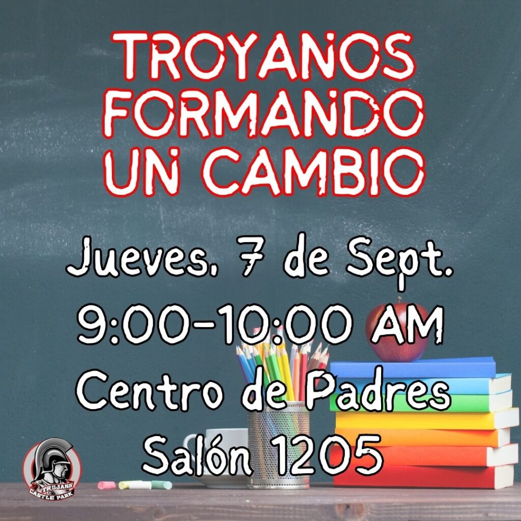 Reunión de Trojans Making a Difference el jueves 7 de septiembre de 9 am a 10 am en el salón 1205 del centro de padres.
