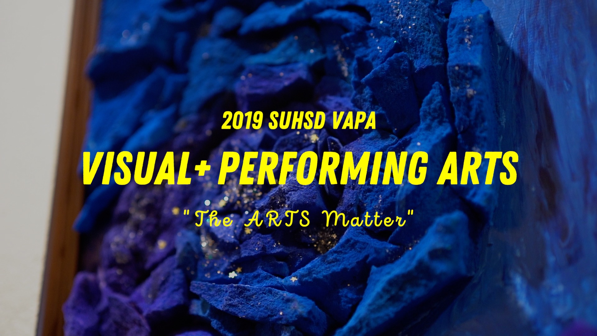 SUHSD VAPA 2019 – The ARTS Matter