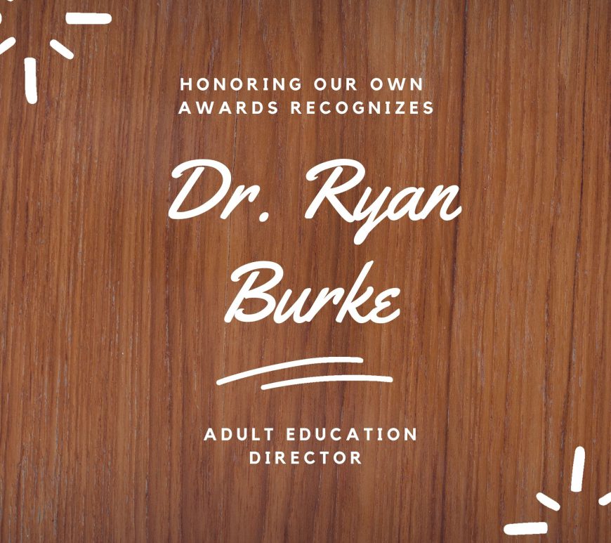 Honoring Our Own Awards Recognizes Adult Education Director Dr. Ryan Burke