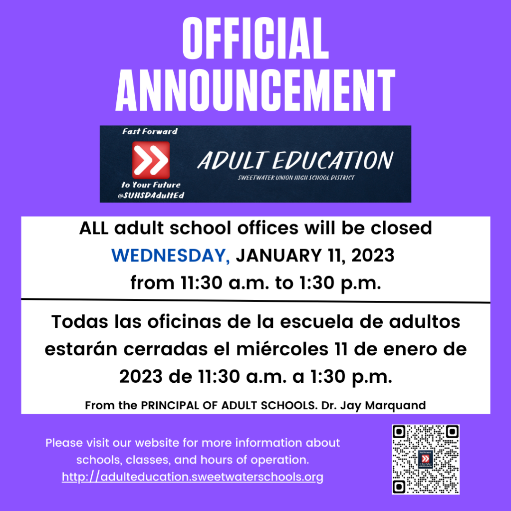 All adult school offices will be closed Wednesday, January 11, 2023 from 11:30am to 1:30pm.