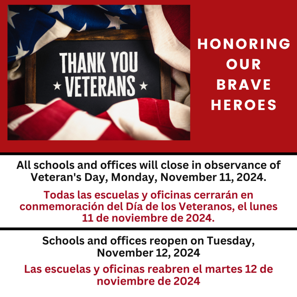All schools and offices will be closed in observance of Veteran's Day, November 11, 2024